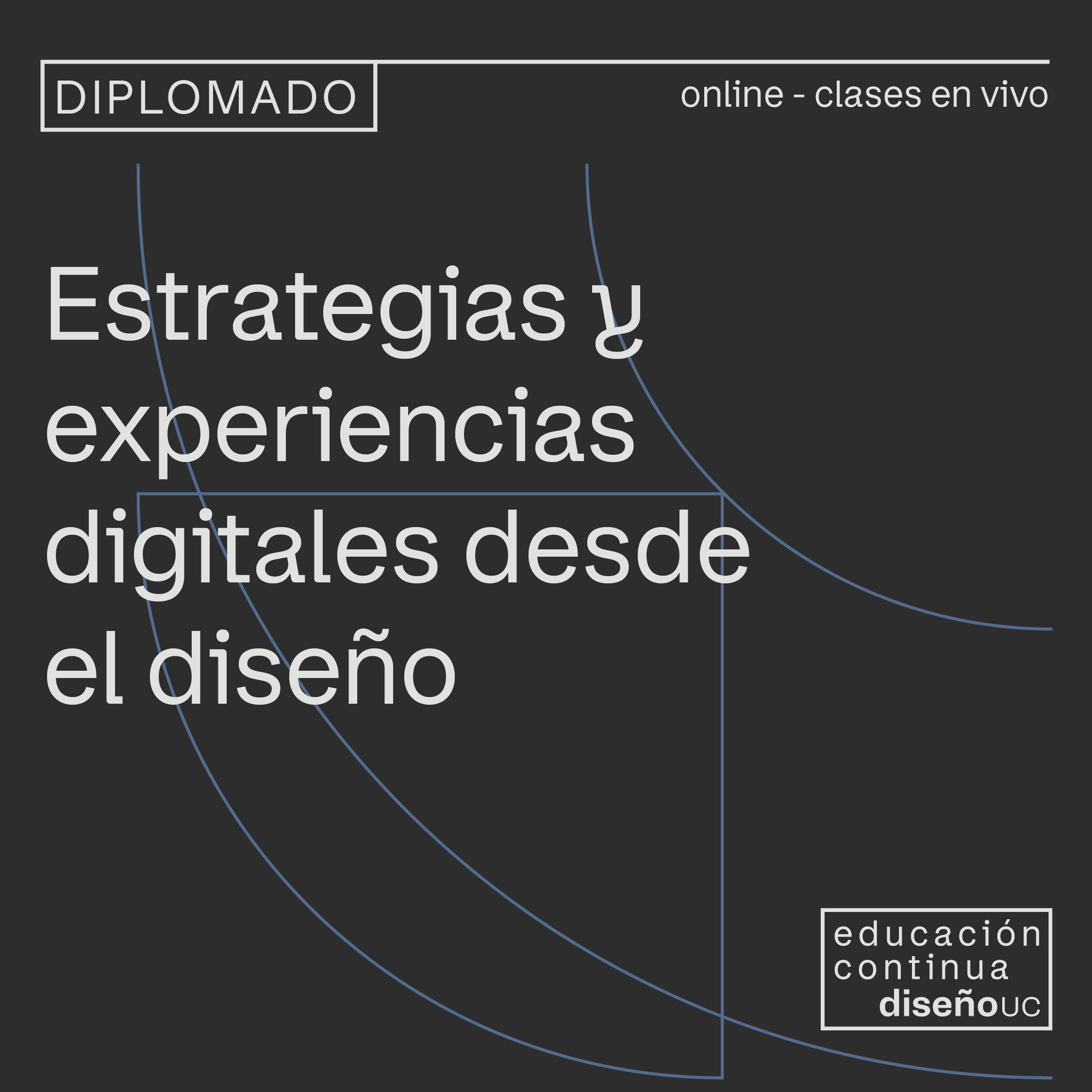 Diplomado en Estrategias y experiencias digitales desde el diseño
